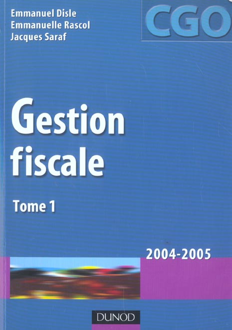Gestion fiscale 2004-2005 t.1 (4e édition)
