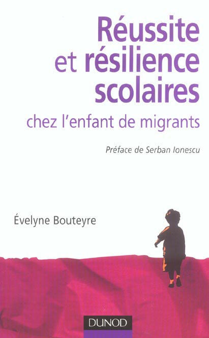 Reussite et resilience scolaires chez l'enfant de migrants