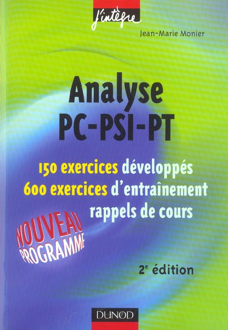 Analyse pc-psi-pt ; 150 exercices developpes, 600 exercices d'entrainement, rappels de cours (2e édition)