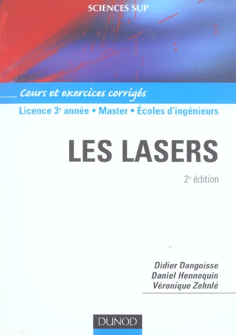 Les lasers ; cours et exercices corriges ; licence 3e annee, master, ecoles d'ingenieurs (2e édition)