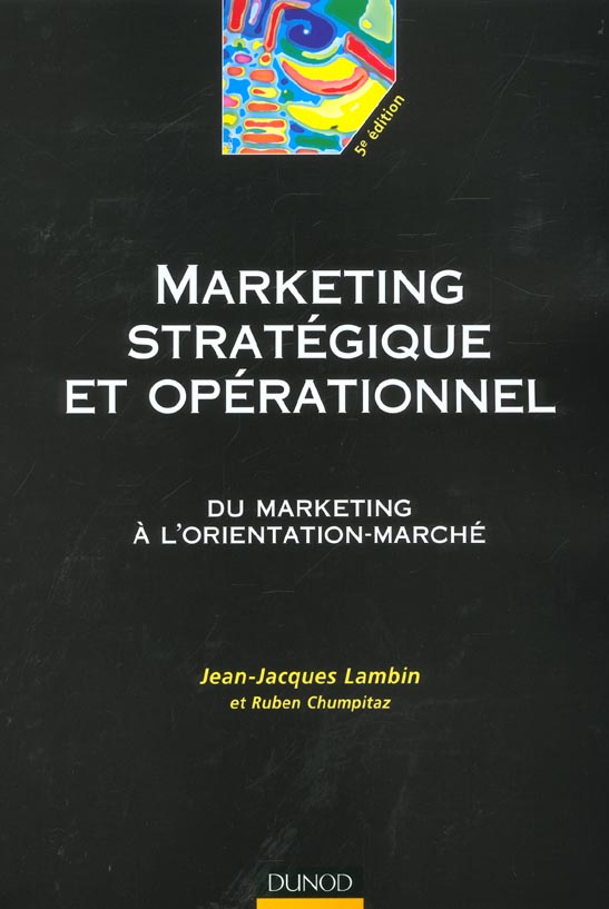 Marketing strategique et operationnel ; du marketing a l'orientation-marche ; 5e edition