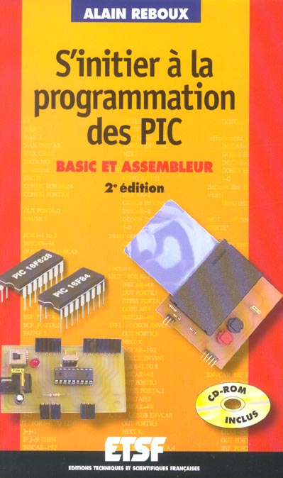 S'initier a la programmation des pic (+cd-rom) - 2eme edition - basic et assembleur - livre+cd-rom