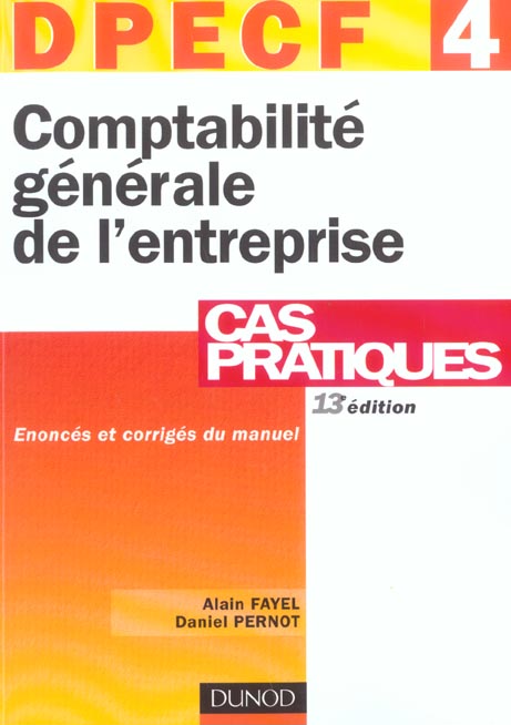 DPECF 4 : COMPTABILITE GENERALE DE L'ENTREPRISE ; cas pratiques (13e édition)