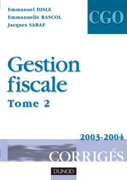 Gestion fiscale t.2 ; corriges ; processus 3 (édition 2003/2004)