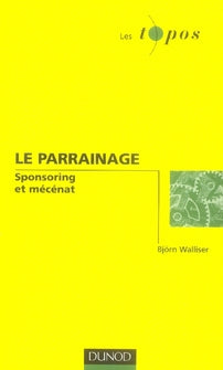 Le parrainage ; sponsoring et mécénat