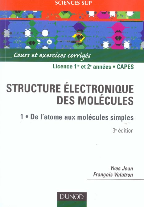 STRUCTURE ELECTRONIQUE DES MOLECULES Tome 1 ; DE L'ATOME AUX MOLECULES SIMPLES (3e édition)