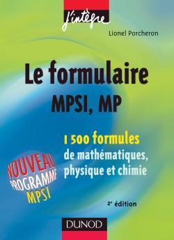 Le formulaire mpsi-mp ; 1500 formules de mathematiques, physique et chimie