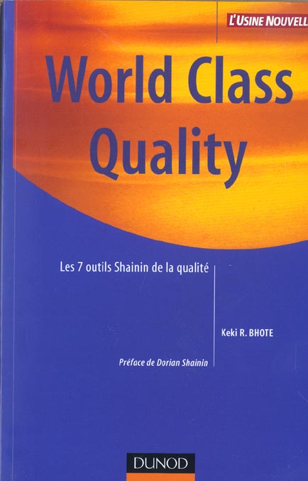 World class quality ; les 7 outils shainin de la qualite
