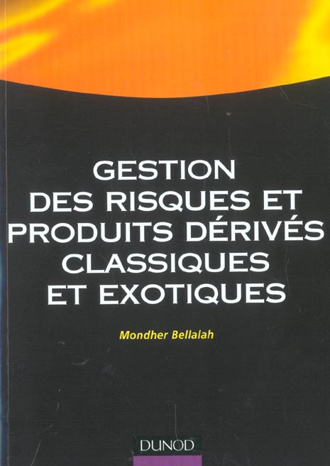 Gestion des risques et produits derives classiques et exotiques
