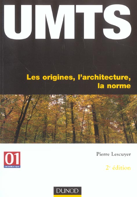 Umts : les origines, l'architecture, la norme ; 2e edition