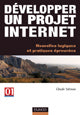 Développer un projet internet : nouvelles logiques et pratiques éprouvées