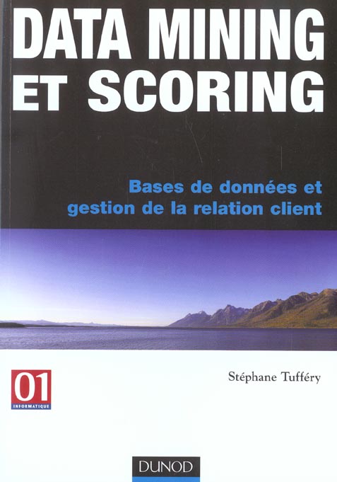 Data mining et scoring ; base de donnees et gestion de la relation client