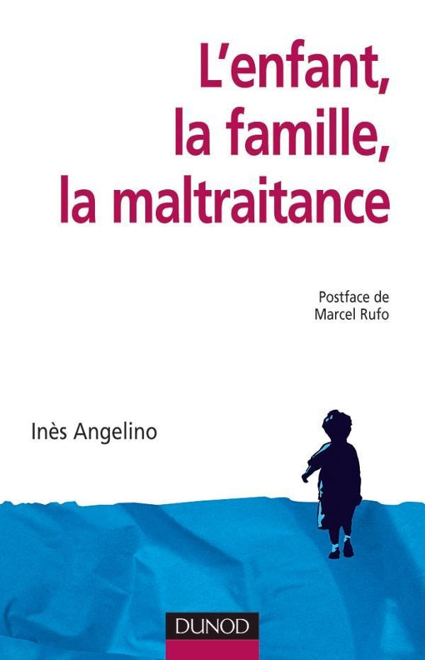 L'enfant, la famille, la maltraitance - 2ème édition (2e édition)