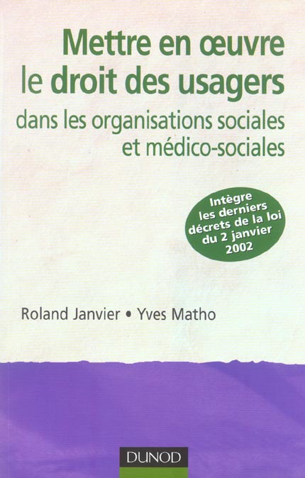 Mettre en oeuvre le droit des usagers dans les organisations sociales et medico-sociales (3e édition)