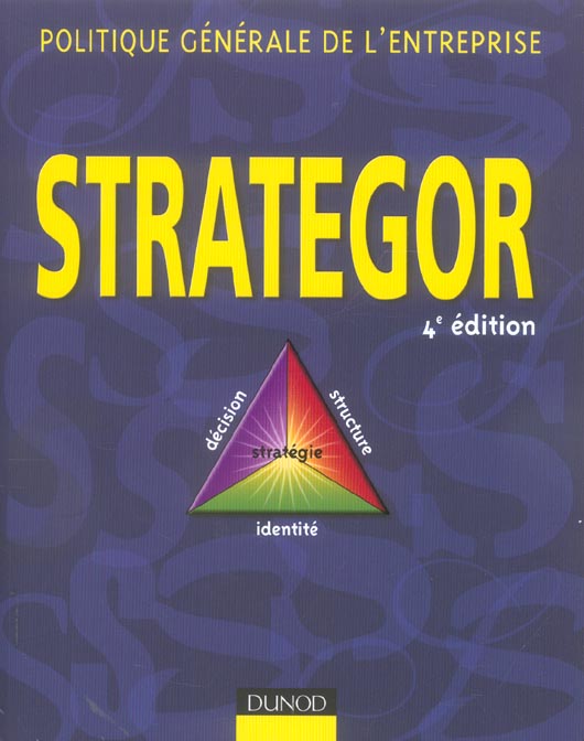 Strategor ; politique générale de l'entreprise (4e édition)