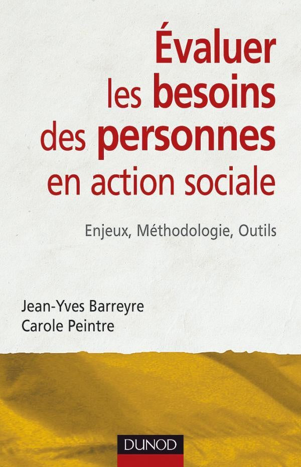 Évaluer les besoins des personnes en action sociale - Enjeux, Méthodologie, Outils : Enjeux, Méthodologie, Outils