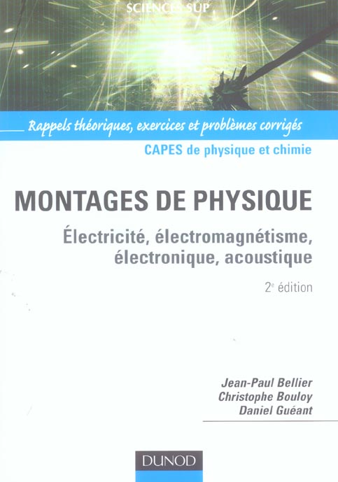Montages de physique ; électricité, électromagnétisme, électronique, acoustisque ; Capes de physique et chimie (2e édition)