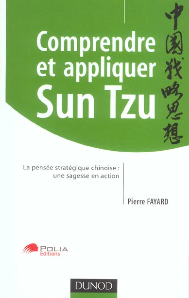Comprendre et appliquer sun tzu ; la pensee strategique chinoise : une sagesse en action