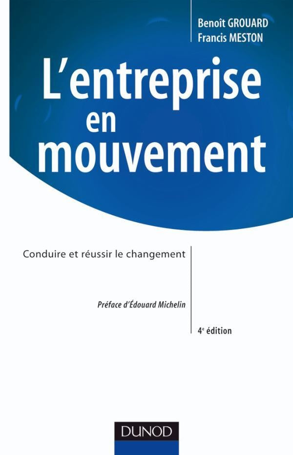 L'entreprise en mouvement : conduire et réussir le changement (4e édition)