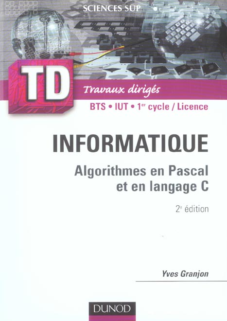 Td d'informatique - 2eme edition - algorithmes en pascal et en langage c (2e édition)