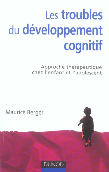 Les troubles du developpement cognitif ; approche therapeutique chez l'enfant et l'adolescent