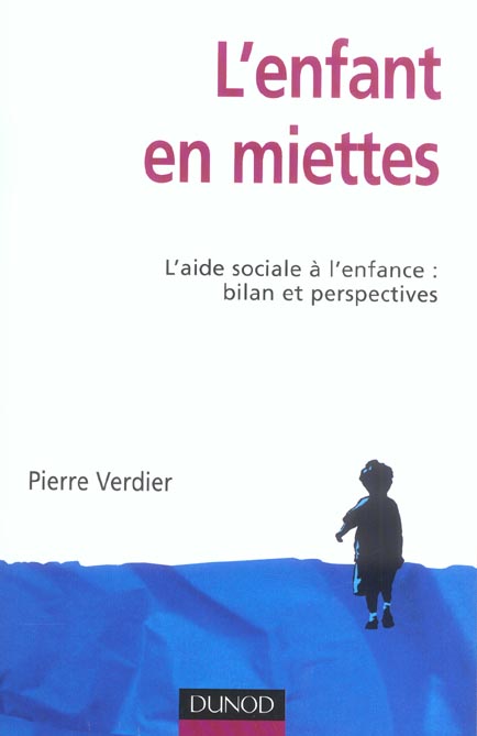 L'enfant en miettes ; l'aide sociale à l'enfance : bilan et perspectives (4e édition)