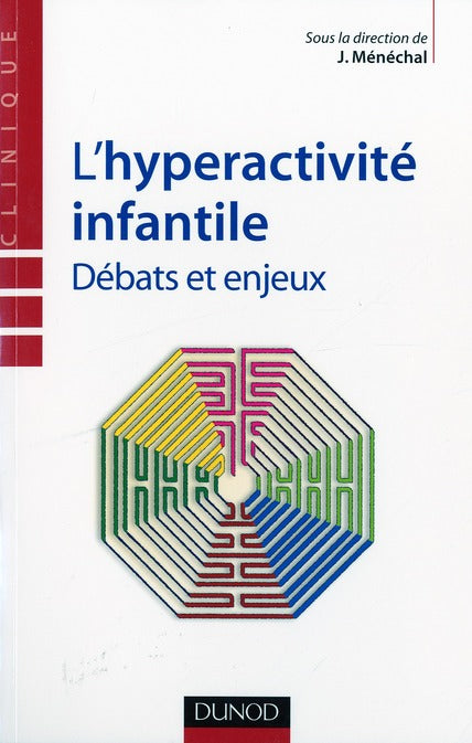 L'hyperactivité infantile ; débats et enjeux