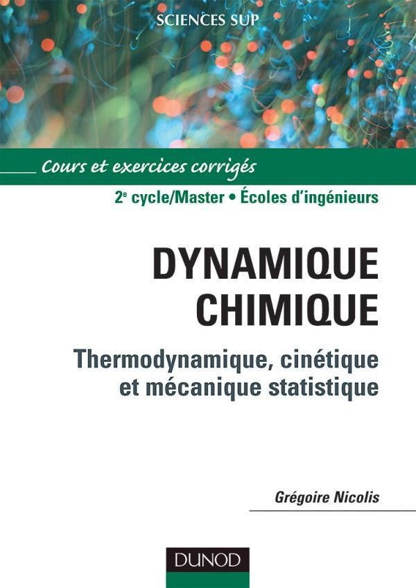 Dynamique chimique - Thermodynamique, cinétique et mécanique statistique : Thermodynamique, cinétique et mécanique statistique