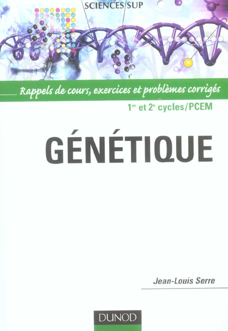 Genetique ; rappels de cours exercices et problemes corriges ; 1er et 2e cycles pcem