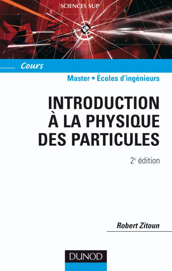 Introduction a la physique des particules - 2eme edition (2e édition)