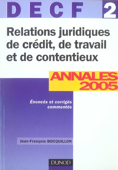 DECF2 ; RELATIONS JURIDIQUES DE CREDIT DE TRAVAIL ET DE CONTENTIEUX ; ANNALES (7e édition)