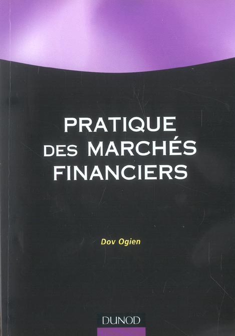 Pratique des marches financiers ; marches primaires, secondaires et derives