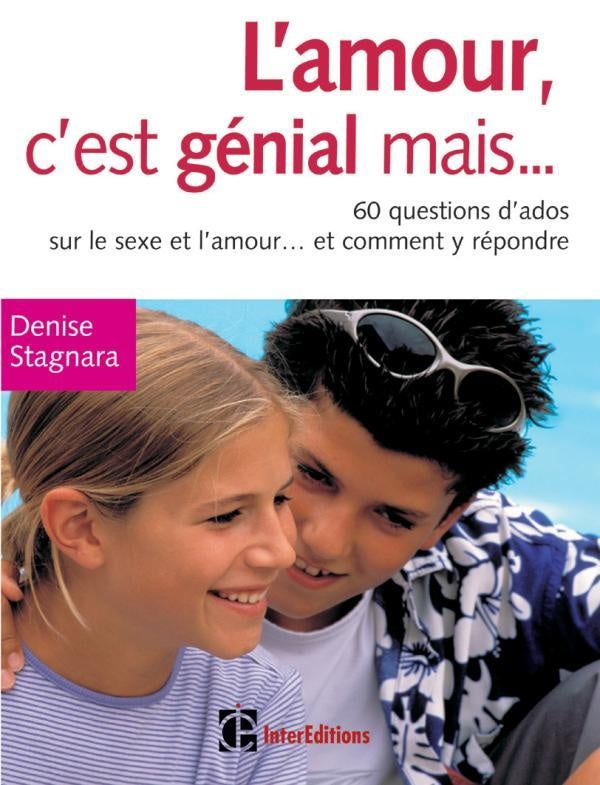 L'amour, c'est génial mais ... - 60 questions d'ado sur le sexe et l'amour... et comment y répondre : 60 questions d'ado sur le sexe et l'amour... et comment y répondre