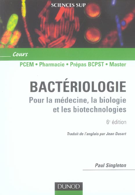 Bacteriologie - 6eme edition - pour la medecine, la biologie et les biotechnologies (6e édition)