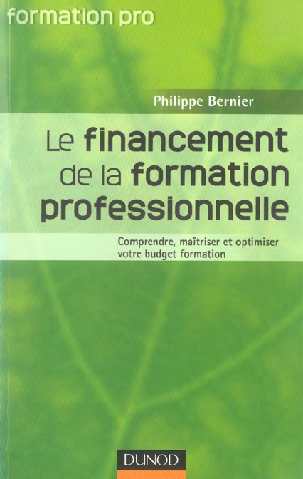 Le financement de la formation professionnelle ; comprendre, maitriser et optimiser votre budget