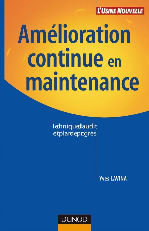 Amélioration continue en maintenance - Techniques d'audit et plan de progrès : Techniques d'audit et plan de progrès
