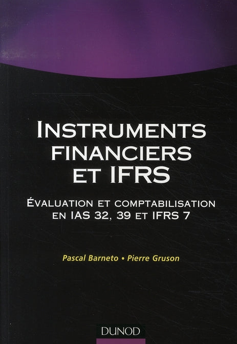 Instruments financiers et ifrs ; évaluation et comptabilisation en ias 32, 39 et ifrs 7
