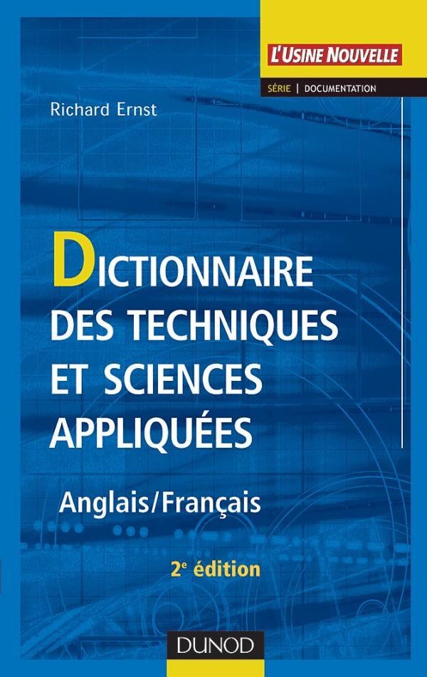 Dictionnaire des techniques et sciences appliquées - 2ème édition - Anglais / Français : Anglais / Français (2e édition)