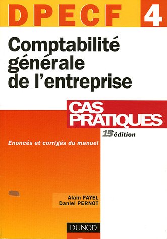 Dpecf 4 ; comptabilite generale de l'entreprise ; cas pratiques (15e édition)