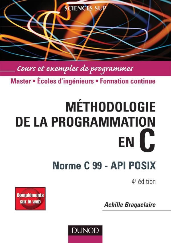 Méthodologie de la programmation en C - 4e éd - Norme C 99 - API POSIX : Méthodologie de la programmation en C (4e édition)