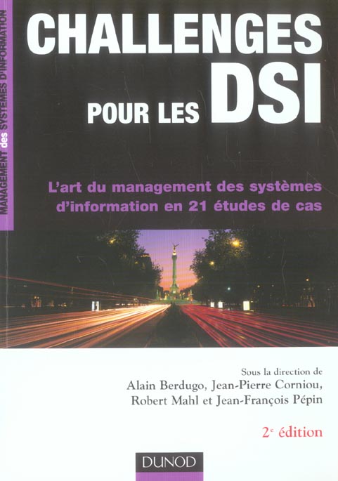 Challenges pour les dsi ; l'art du management des systemes d'information en 21 etudes de cas (2e édition)