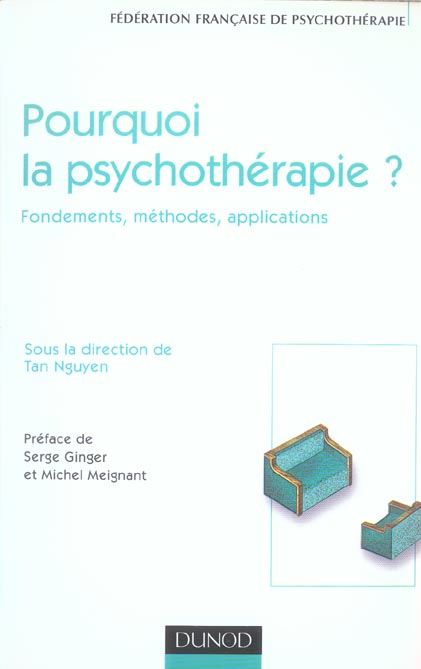 Pourquoi la psychothérapie ? fondements, méthodes et applications