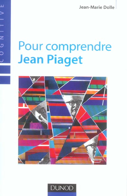 Pour comprendre Jean Piaget (3e édition)