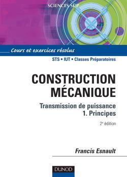 Construction mecanique ; transmission de puissance t.1 ; principes (2e édition)