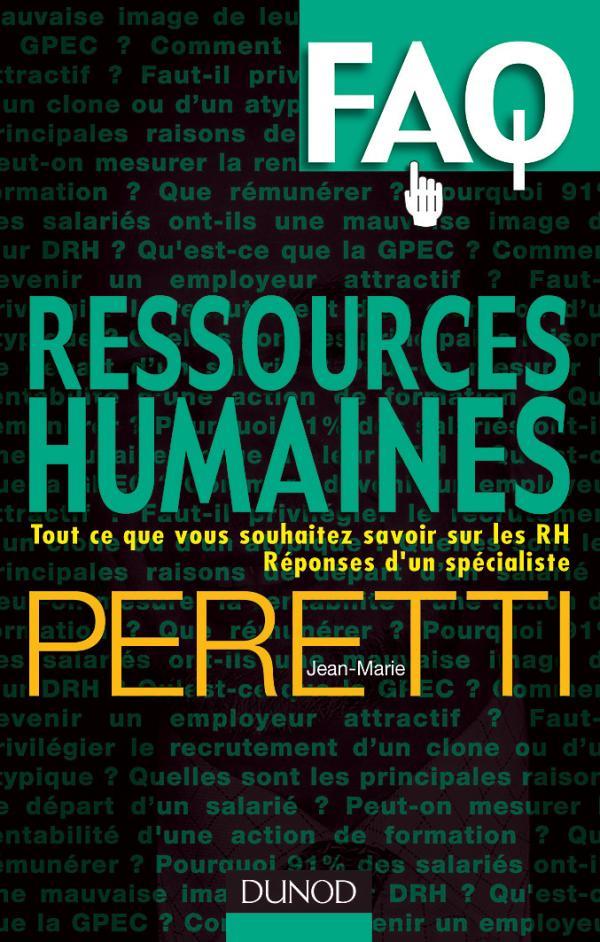 FAQ : Ressources Humaines : Tout ce que vous souhaitez savoir sur les RH. Réponses d'un spécialiste.