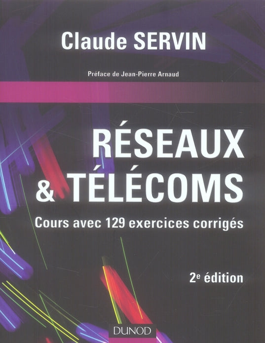 Réseaux et télécoms ; cours avec 129 exercices corrigés (2e édition)