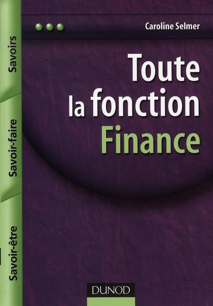 Toute la fonction : toute la fonction finance ; savoir-être, savoir-faire, savoirs