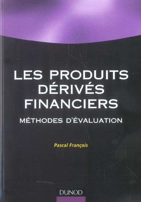 Les produits derives financiers ; methodes d'evaluation