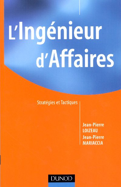 L'ingénieur d'affaires ; stratégies et tactiques