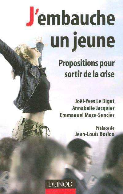 J'embauche un jeune ! propositions pour sortir de la crise